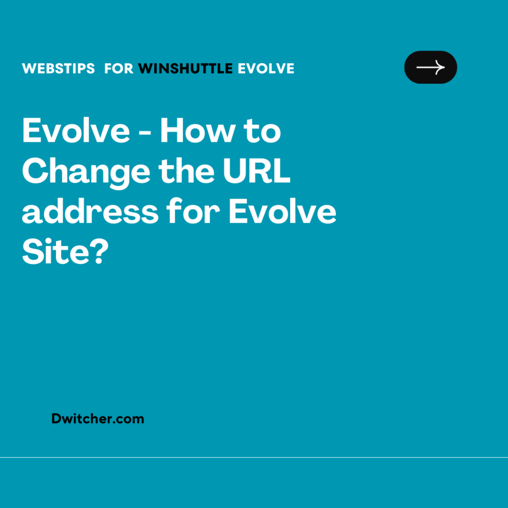 how-can-the-url-address-for-an-evolve-site-be-modified-dwitcher