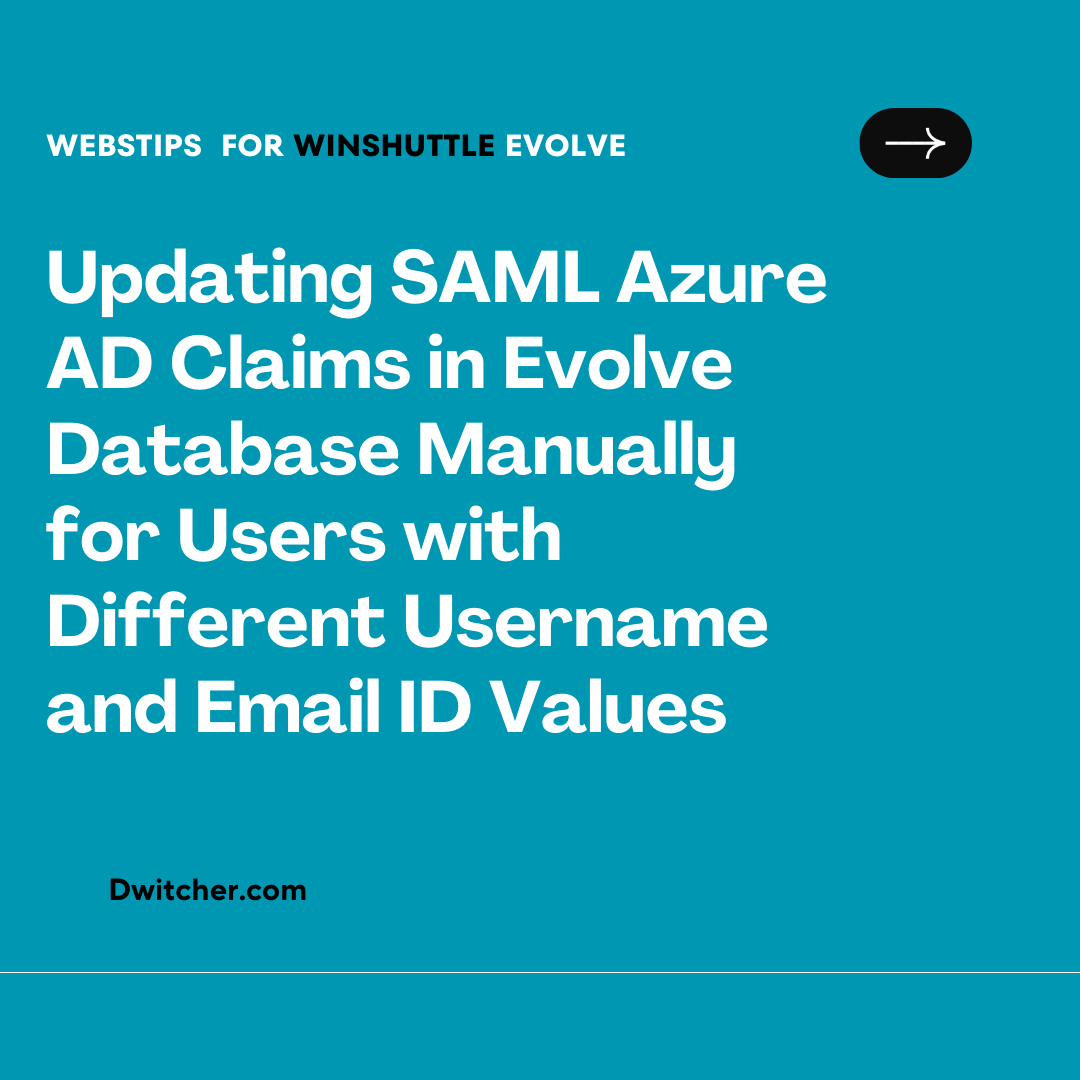 You are currently viewing Updating SAML Azure AD Claims in Evolve Database Manually for Users with Different Username and Email ID Values