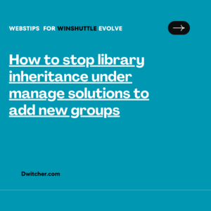 Read more about the article Disabling Library Inheritance in “Manage Solutions” to Add New Groups